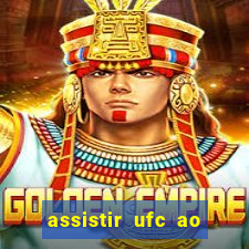 assistir ufc ao vivo futemax